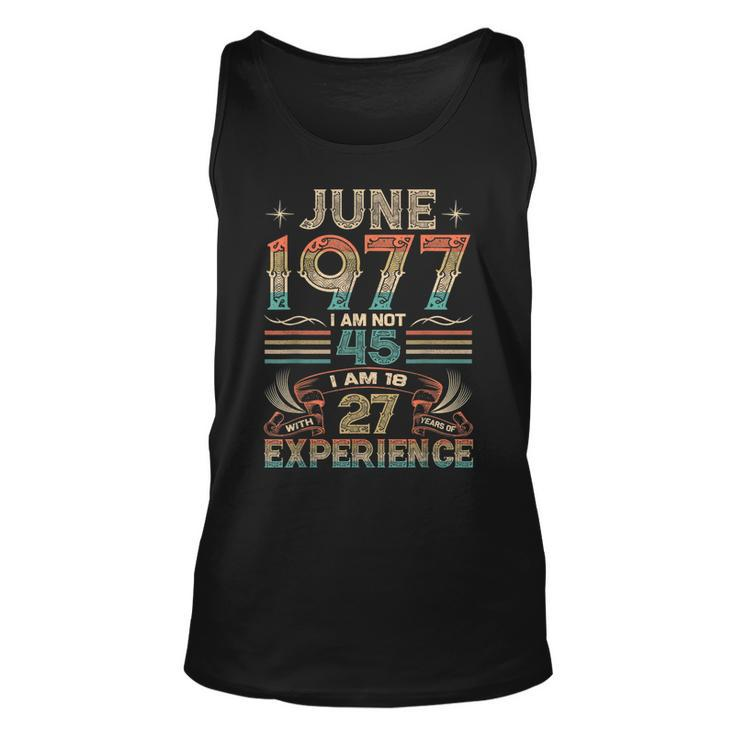 Born June 1977 45Th Birthday Made In 1977 45 Year Old  Unisex Tank Top