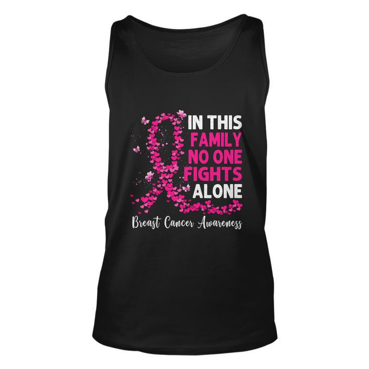 Breast Cancer Awareness In This Family No One Fight Alone Meaningful Gift Unisex Tank Top