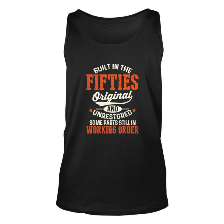 Built In The Fifties Original And Unrestored Funny Birthday Unisex Tank Top