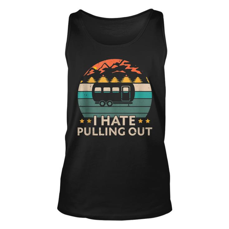 Camping I Hate Pulling Out Funny Retro Vintage Outdoor Camp  Men Women Tank Top Graphic Print Unisex