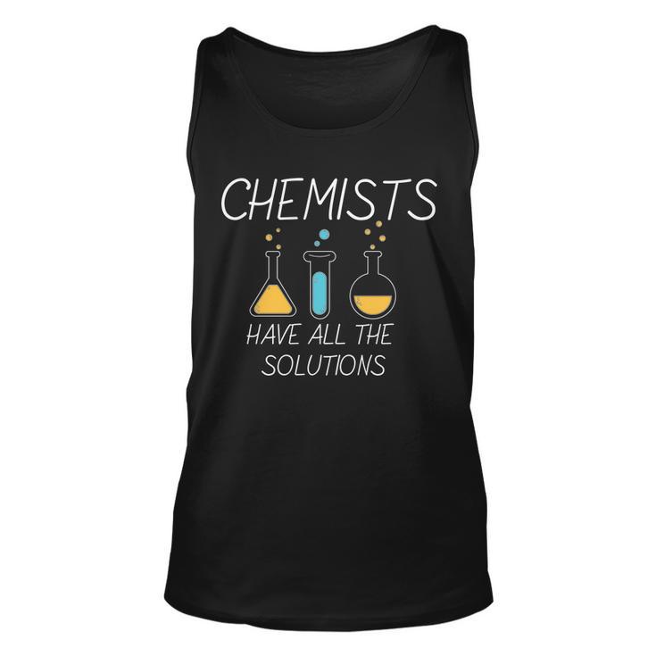 Chemists Have All Solutions Tshirt Unisex Tank Top