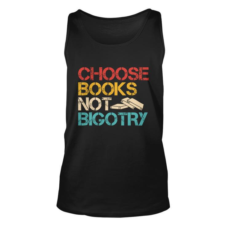 Choose Books Not Bigotry Reading Books Book Literacy Gift Unisex Tank Top