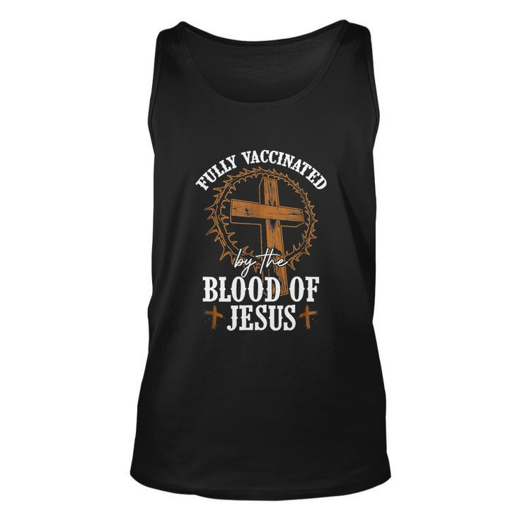 Christian Jesus Lover Fully Vaccinated By The Blood Of Jesus Unisex Tank Top