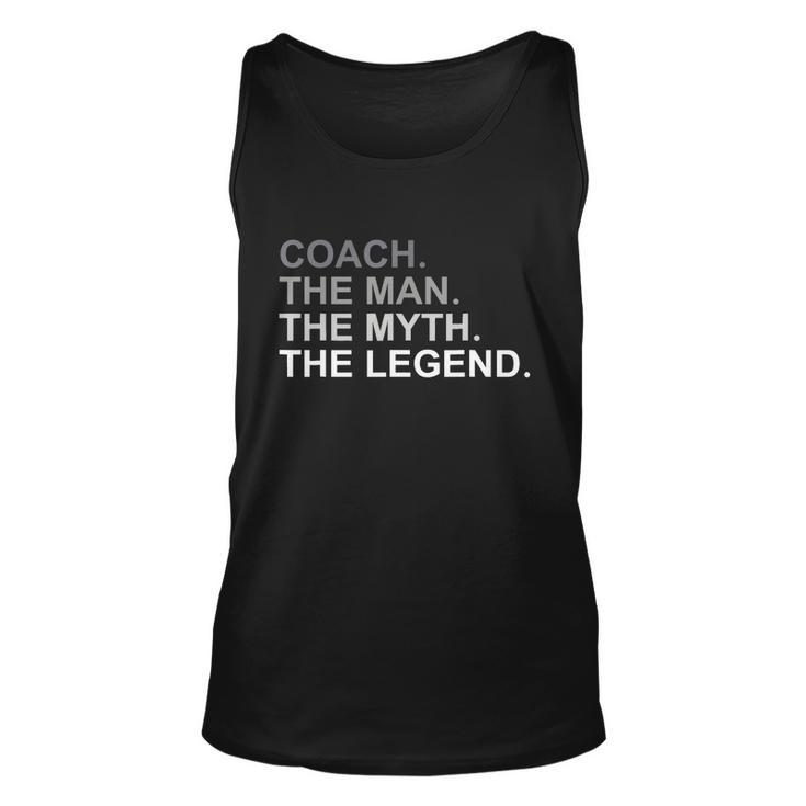 Coach The Man The Myth The Legend Unisex Tank Top