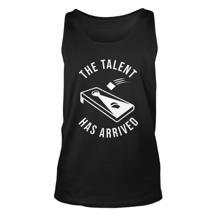 Cornhole The Talent Has Arrived Gift Unisex Tank Top
