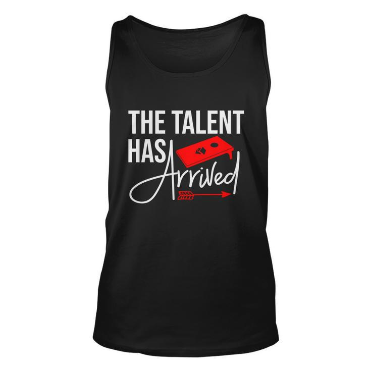 Cornhole The Talent Has Arrived Gift Unisex Tank Top
