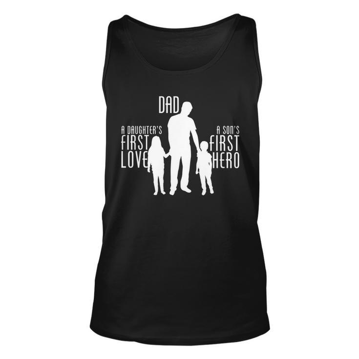 Dad A Sons First Hero Daughters First Love Unisex Tank Top