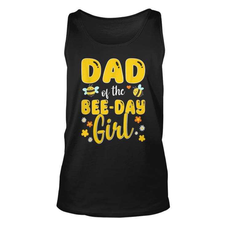 Dad Of The Bee Day Girl Birthday Family  Unisex Tank Top