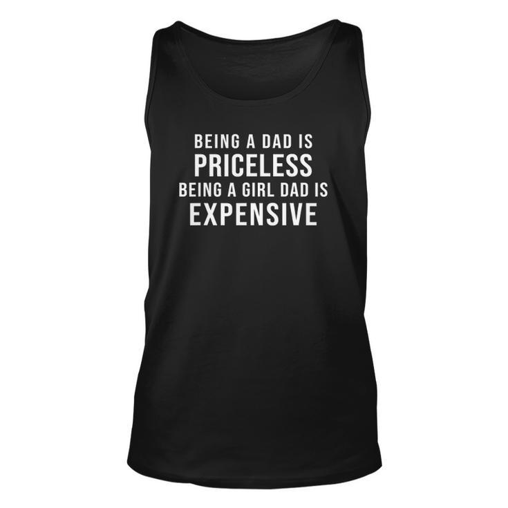Mens Being A Dad Is Priceless Being A Girl Dad Is Expensive Tank Top