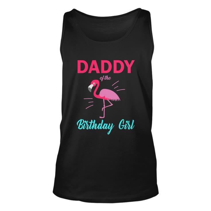 Daddy Of The Birthday Girl Funny Flamingo Birthday Unisex Tank Top