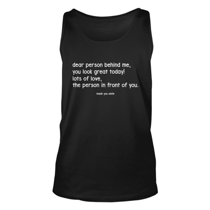Dear Person Behind Me You Look Great Today Funny Unisex Tank Top