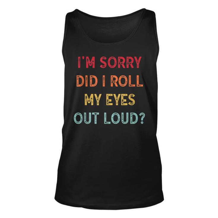 Did I Roll My Eyes Out Loud Funny Sarcastic Vntage  Men Women Tank Top Graphic Print Unisex