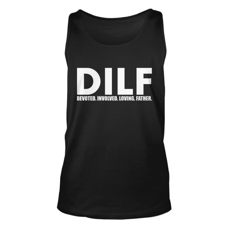 Dilf Devoted Involved Loving Father Tshirt Unisex Tank Top