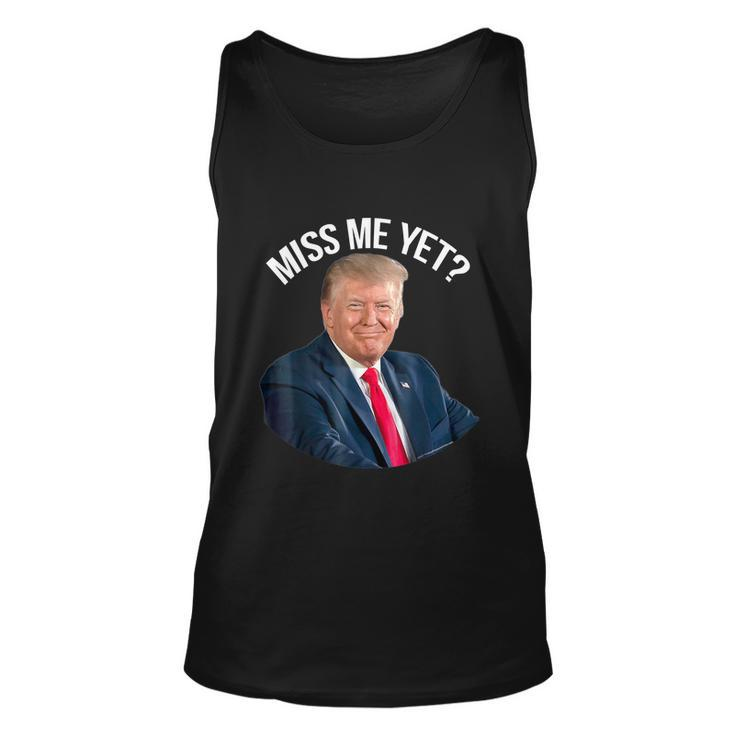Do You Miss President Donald Trump Yet Funny Political  Unisex Tank Top