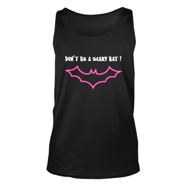 Dont Be Scary Bat Funny Halloween Quote Unisex Tank Top