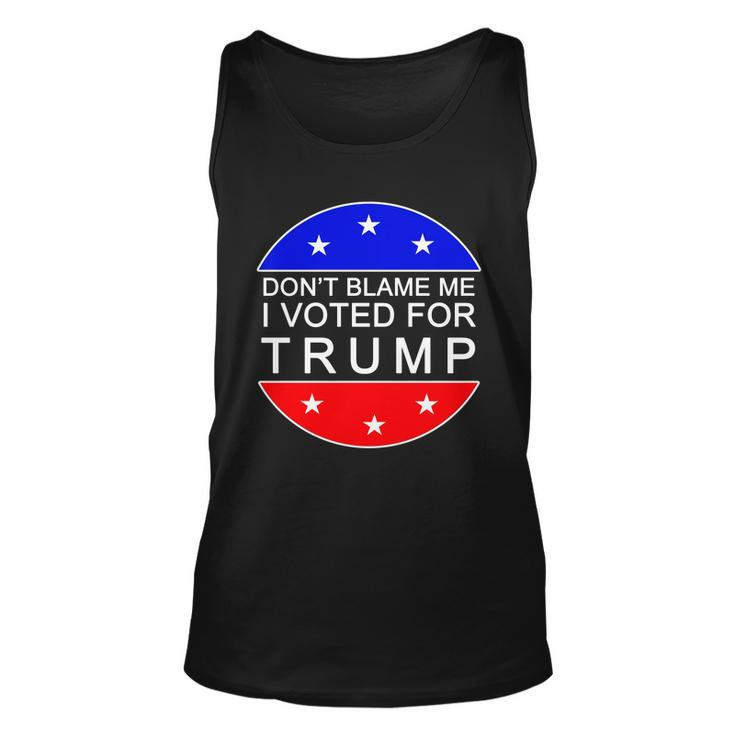 Dont Blame Me I Voted For Trump Pro Republican Unisex Tank Top
