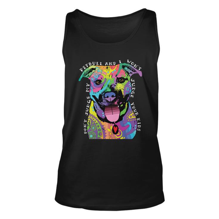 Dont Judge My Pitbull Wont Judge Your Kids Tshirt Unisex Tank Top