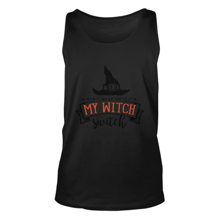 Dont Make Me Flip My Witch Switch Halloween Quote Unisex Tank Top