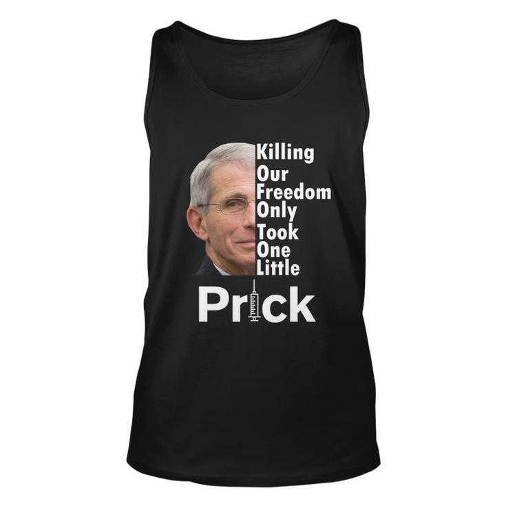 Dr Fauci Vaccine Killing Our Freedom Only Took One Little Prick Tshirt Unisex Tank Top