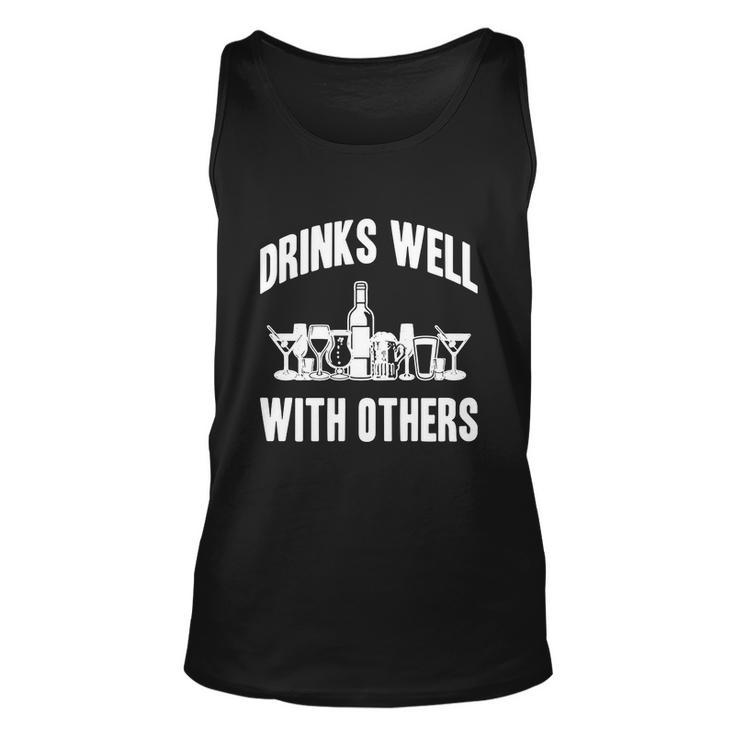 Drinks Well With Others Sarcastic Party Funny Tshirt Unisex Tank Top