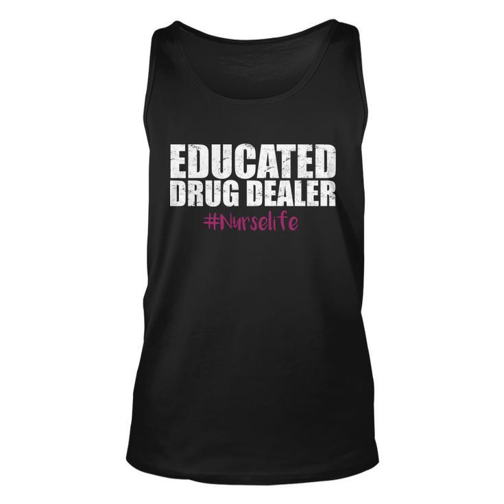 Educated Drug Dealer Nurselife Nurse Tshirt Unisex Tank Top