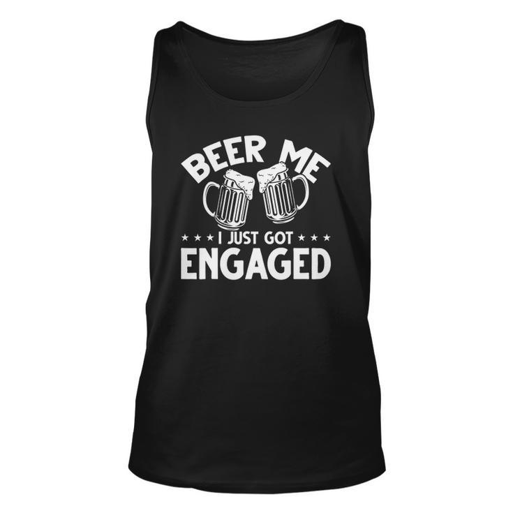Got Engaged Beer Me I Just Got Engaged Beer Me I Got Engaged Tank Top