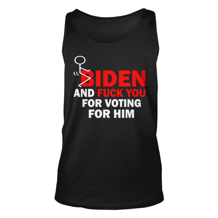 F Biden And FuK You For Voting For Him Unisex Tank Top