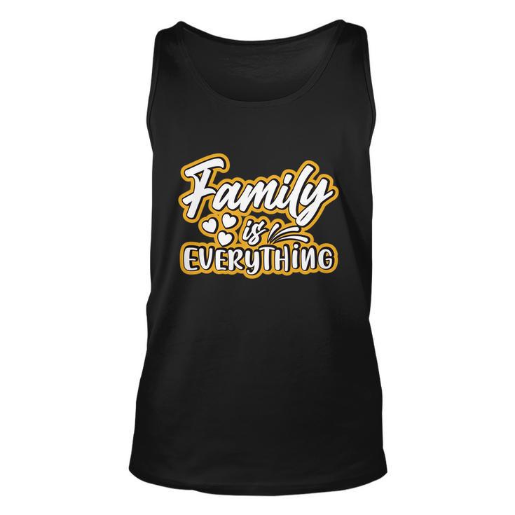 Family Is Everything Funny Gift Unisex Tank Top