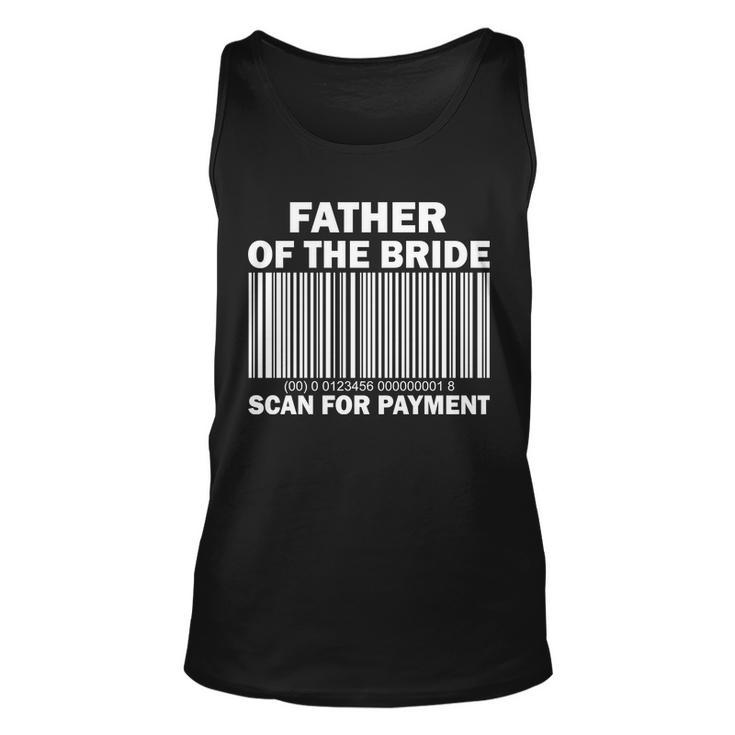 Father Of The Bride Scan For Payment Tshirt Unisex Tank Top