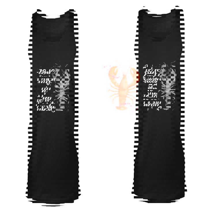 Feed Me Crawfish And Tell Me Im Pretty Unisex Tank Top
