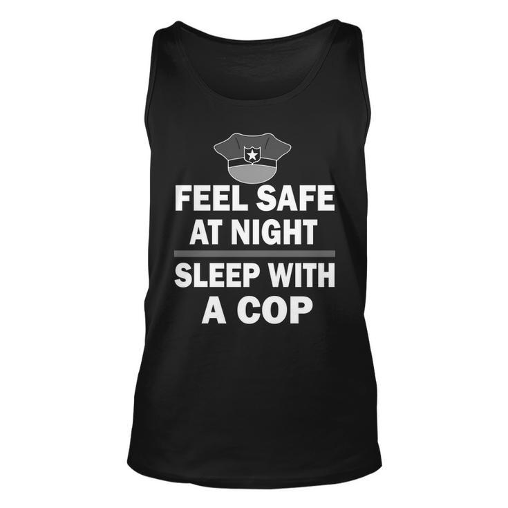Feel Safe At Night Sleep With A Cop Tshirt Unisex Tank Top