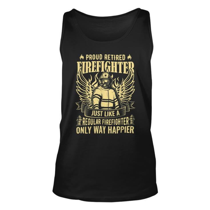 Firefighter Proud Retired Firefighter Like A Regular Only Way Happier_ Unisex Tank Top