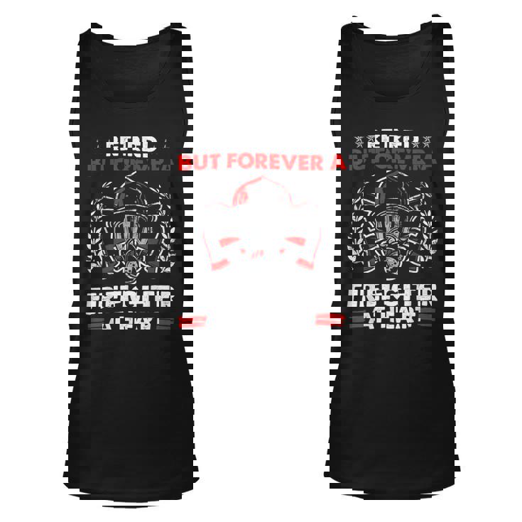 Firefighter Retired But Forever Firefighter At Heart Retirement Unisex Tank Top
