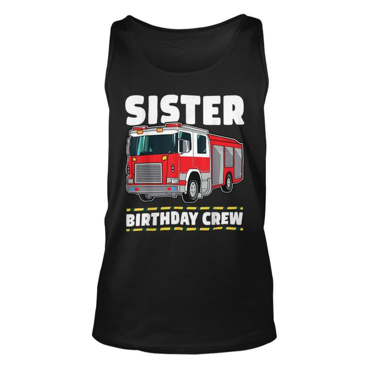 Firefighter Sister Birthday Crew Fire Truck Firefighter Unisex Tank Top