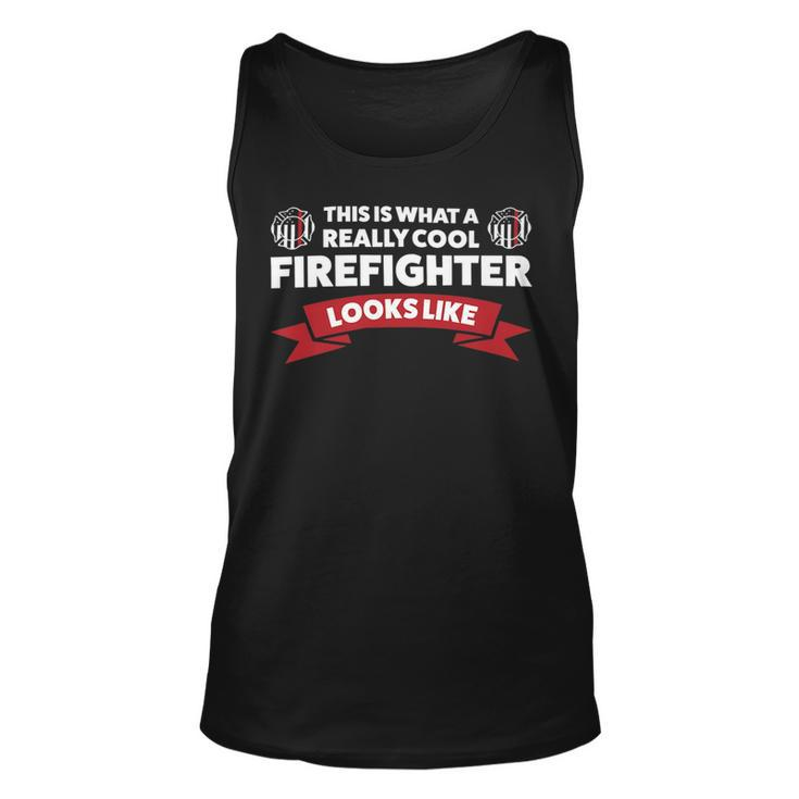 Firefighter This Is What A Really Cool Firefighter Fireman Fire _ Unisex Tank Top