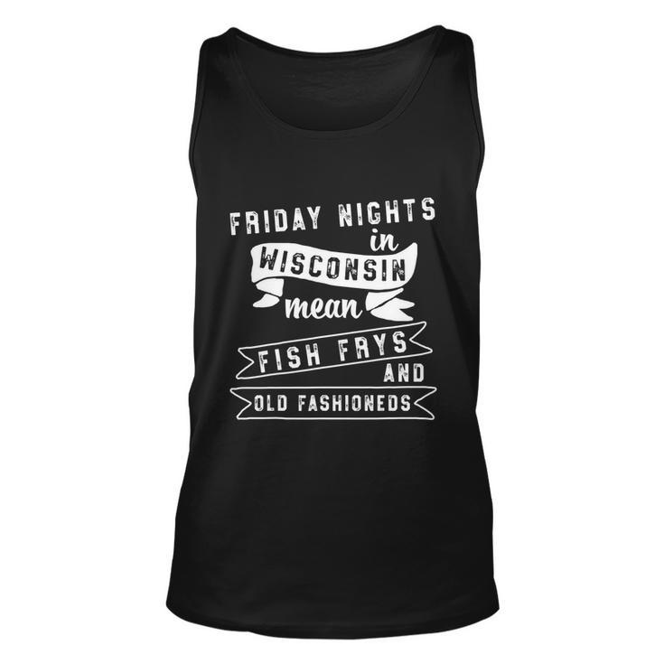 Fish Fry Gift Fridays Old Fashioneds Wisconsin Gift Unisex Tank Top