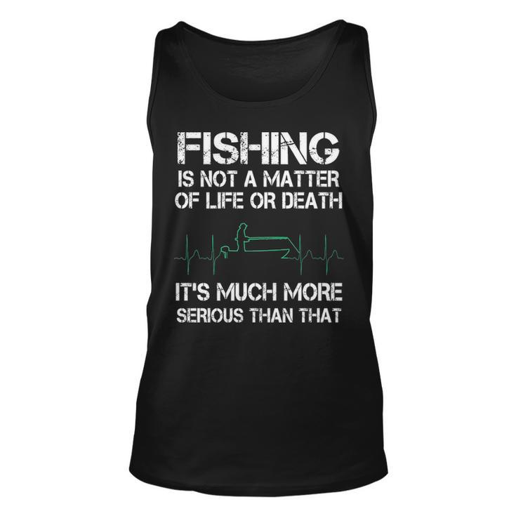 Fishing - Life Or Death Unisex Tank Top