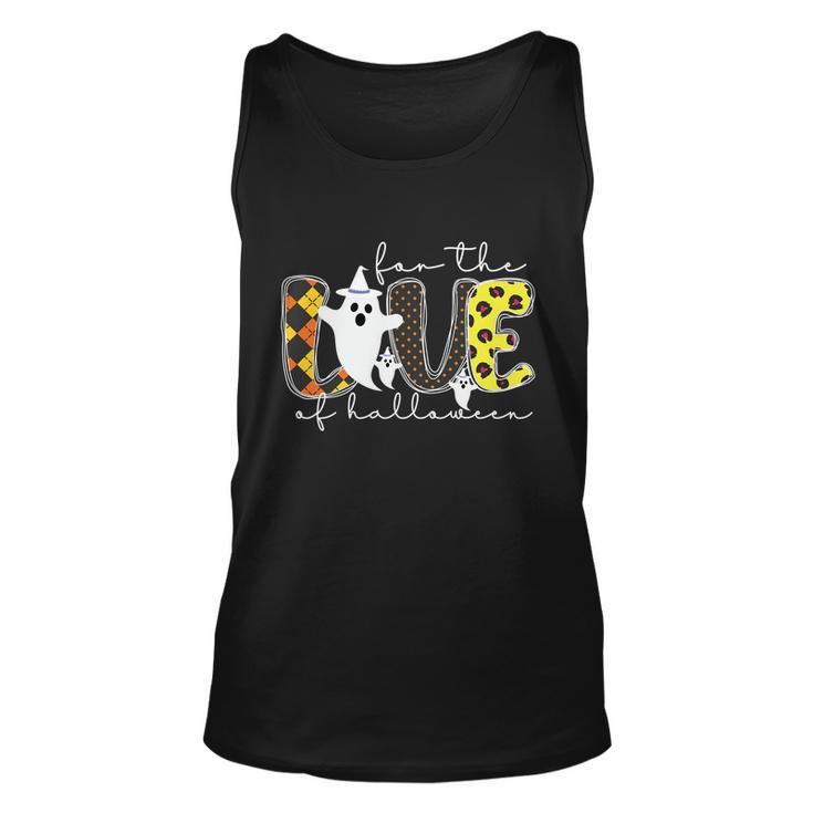 For The Love Of Halloween Ghost Boo Halloween Quote Unisex Tank Top