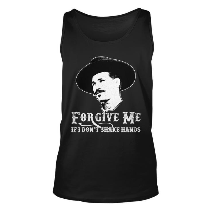 Forgive Me If I Dont Shake Hands Doc Holiday Unisex Tank Top