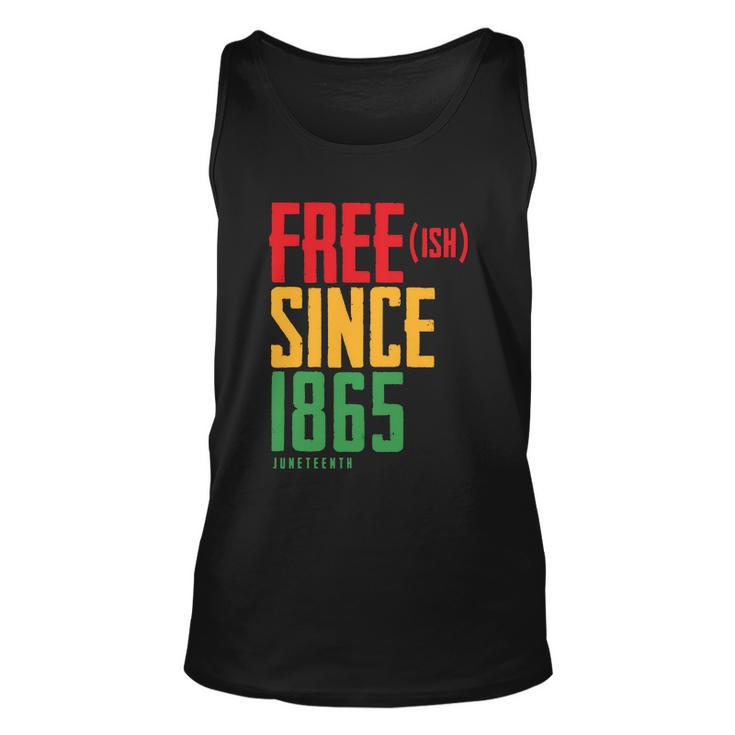 Free Ish Since 1865 African American Freeish Juneteenth Tshirt Unisex Tank Top