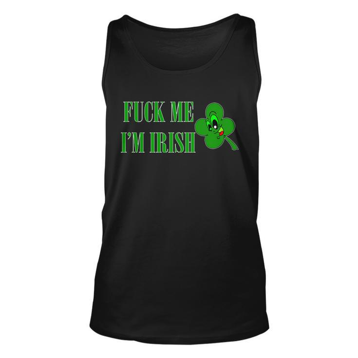 Fuck Me Im Irish Unisex Tank Top