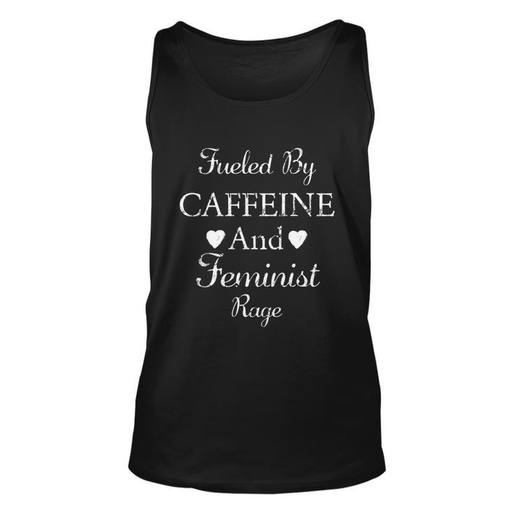 Fueled By Caffeine And Feminist Rage Feminist Feminism Unisex Tank Top