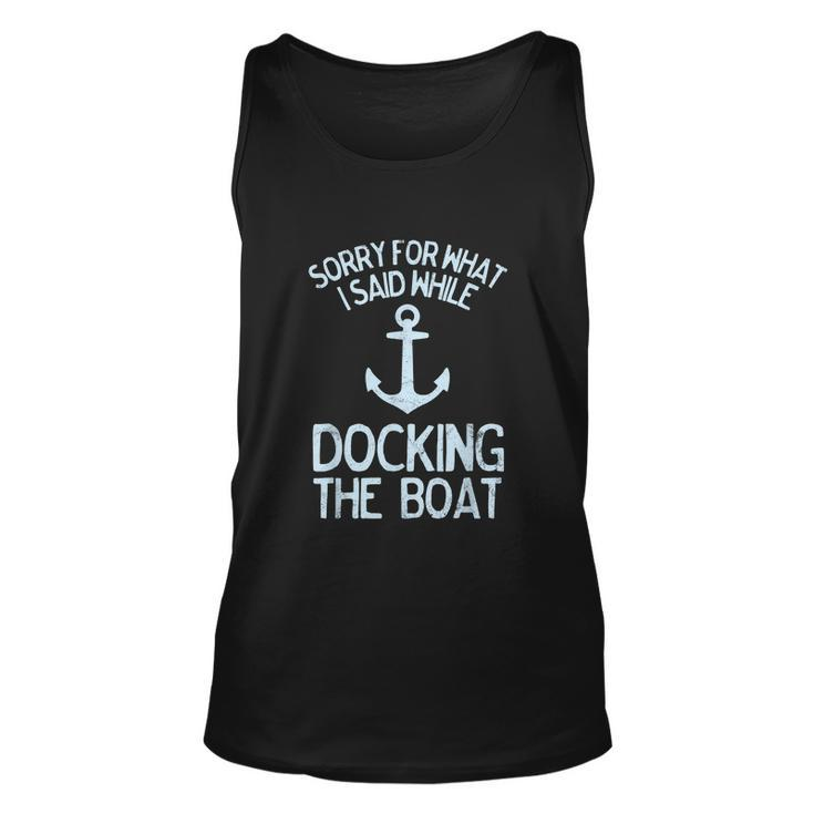 Funny Boating Sorry What I Said Docking Boat V2 Unisex Tank Top