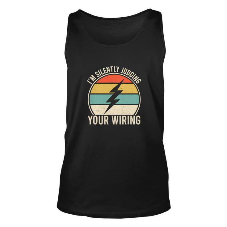 Funny Electrician Lineman Im Silently Judging Your Wiring Unisex Tank Top