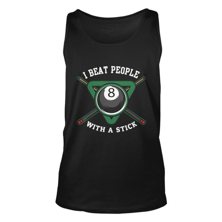 Funny Gift I Beat People With A Stick Billiards Gift Ball Pool Gift Unisex Tank Top