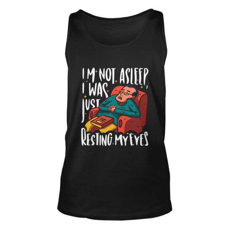 Funny Im Not Sleeping I Was Just Resting My Eyes Gift Unisex Tank Top