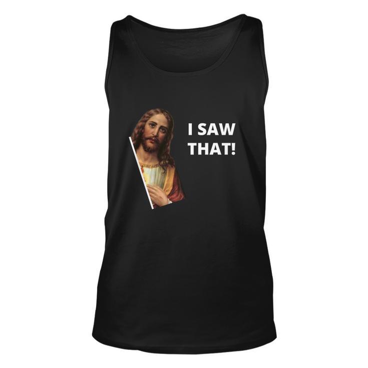 Funny Jesus I Saw That Meme Design Unisex Tank Top