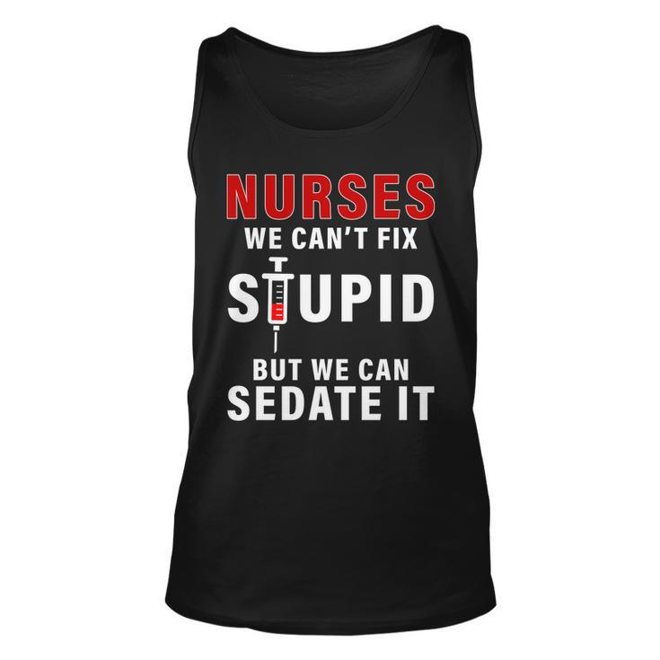 Funny Nurse Cant Fix Stupid Tshirt Unisex Tank Top