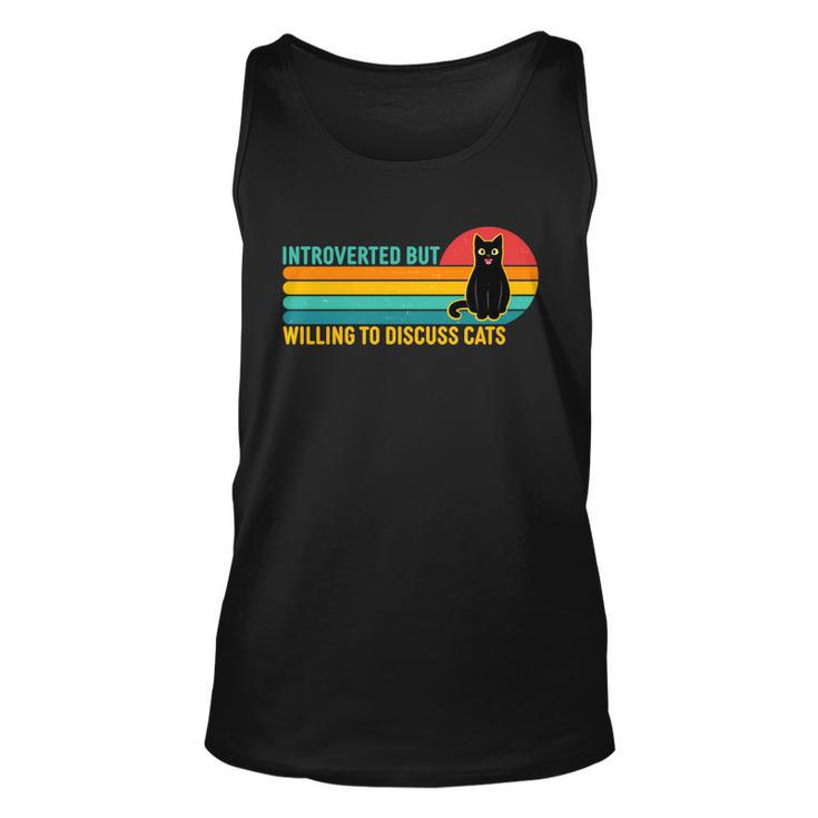 Funny Retro Cat Introverted But Willing To Discuss Cats Tshirt Unisex Tank Top