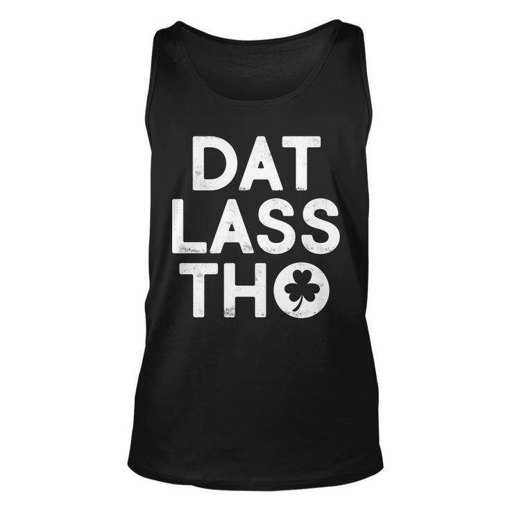 Funny St Patricks Day - Dat Lass Tho Unisex Tank Top